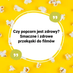 Czy popcorn jest zdrowy? Puszyste chmurki na żółtym tle zachęcają do odkrycia, czy to faktycznie zdrowa przekąska do filmów.