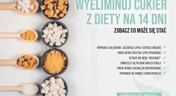Jak pozbyć się cukru z organizmu? Eliminacja cukru z diety na 14 dni przynosi korzyści: lepszy wzrok, praca nerek, zdrowsze tętnice, niższy cholesterol, regeneracja nerwów, lepsza pamięć i koncentracja.