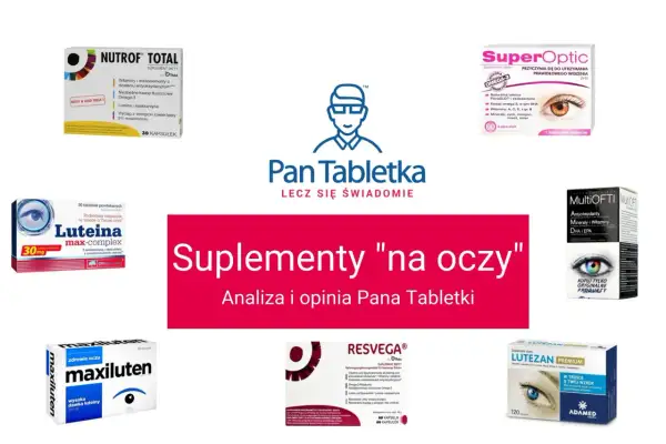 Suplementy diety z luteiną na oczy: Nutrof Total, SuperOptic, Luteina max-complex, Maxiluten, MultiOFTI, Resvega, Lutezan Premium.